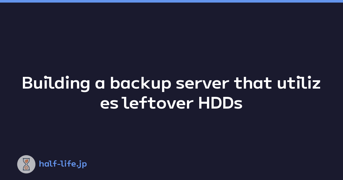 Building a backup server that utilizes leftover HDDs