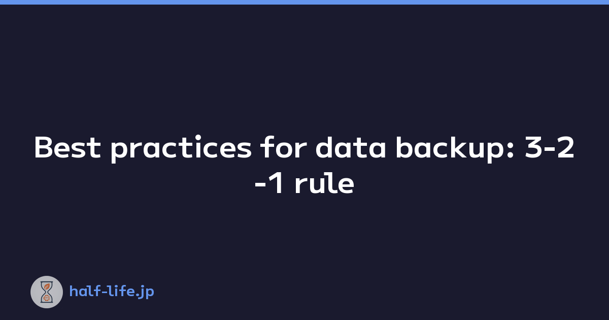Featured image of post Best practices for data backup: 3-2-1 rule