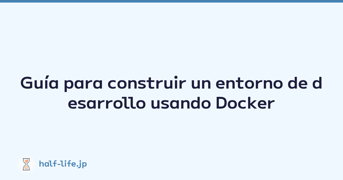 Featured image of post Guía para construir un entorno de desarrollo usando Docker