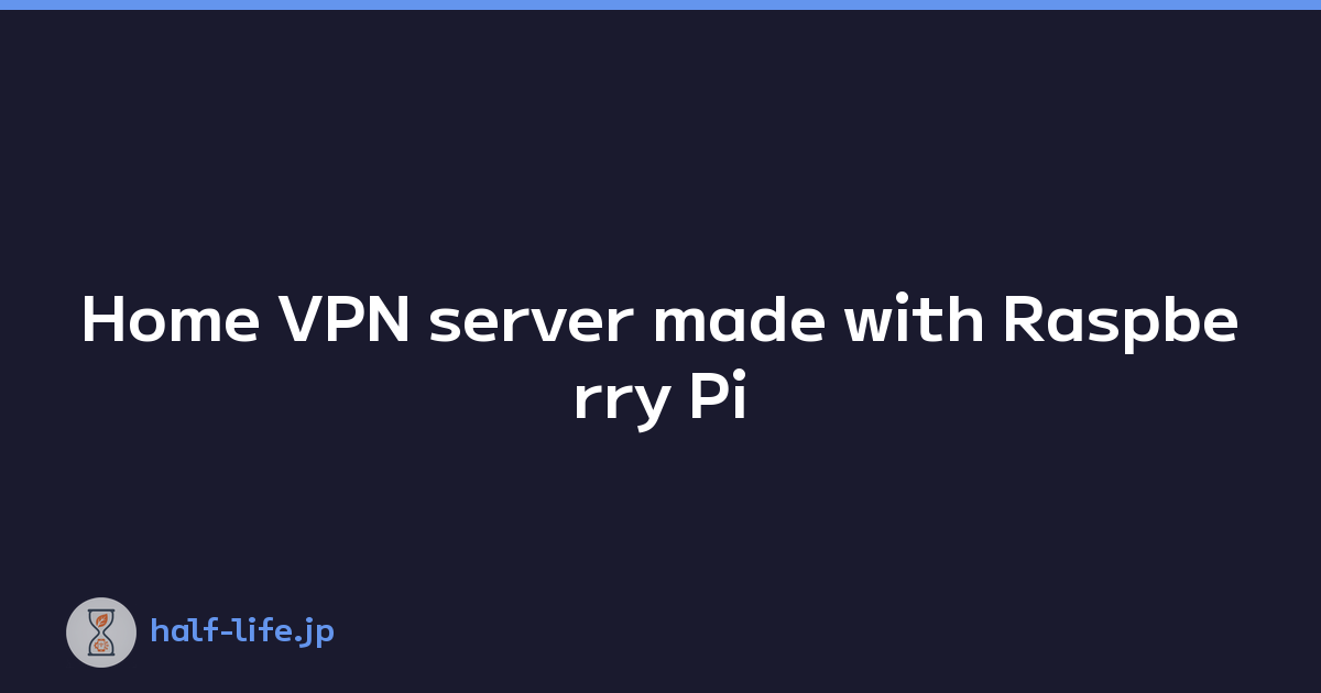 Home VPN server made with Raspberry Pi